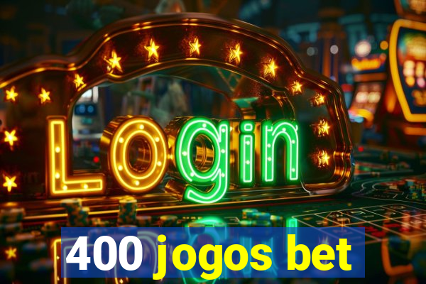 400 jogos bet